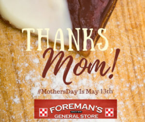 Mother's Day Gift Ideas | Foreman's General Store