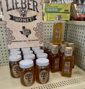 Local Texas Honey from Foreman's General Store. Also available are flavored honey such as Lieber brand in pints and quarts. 